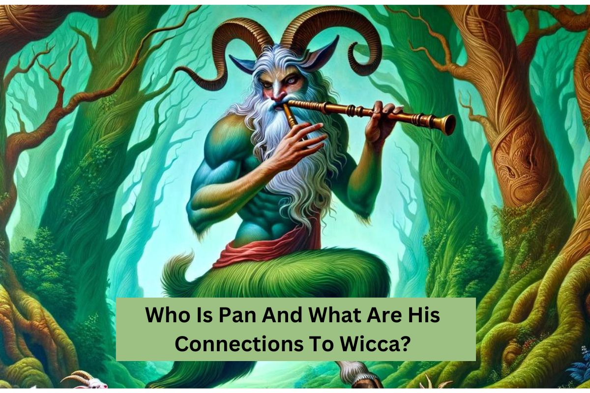 Who Is Pan And What Are His Connections To Wicca?