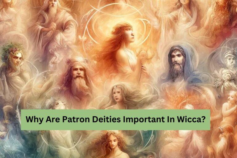 Why Are Patron Deities Important In Wicca?